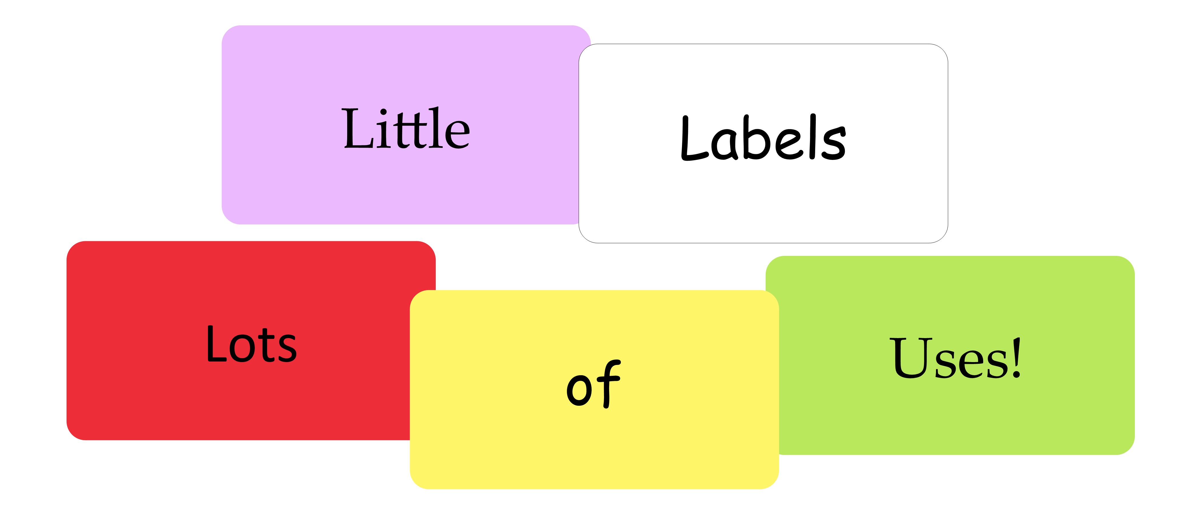 Little Labels, Lots of Uses